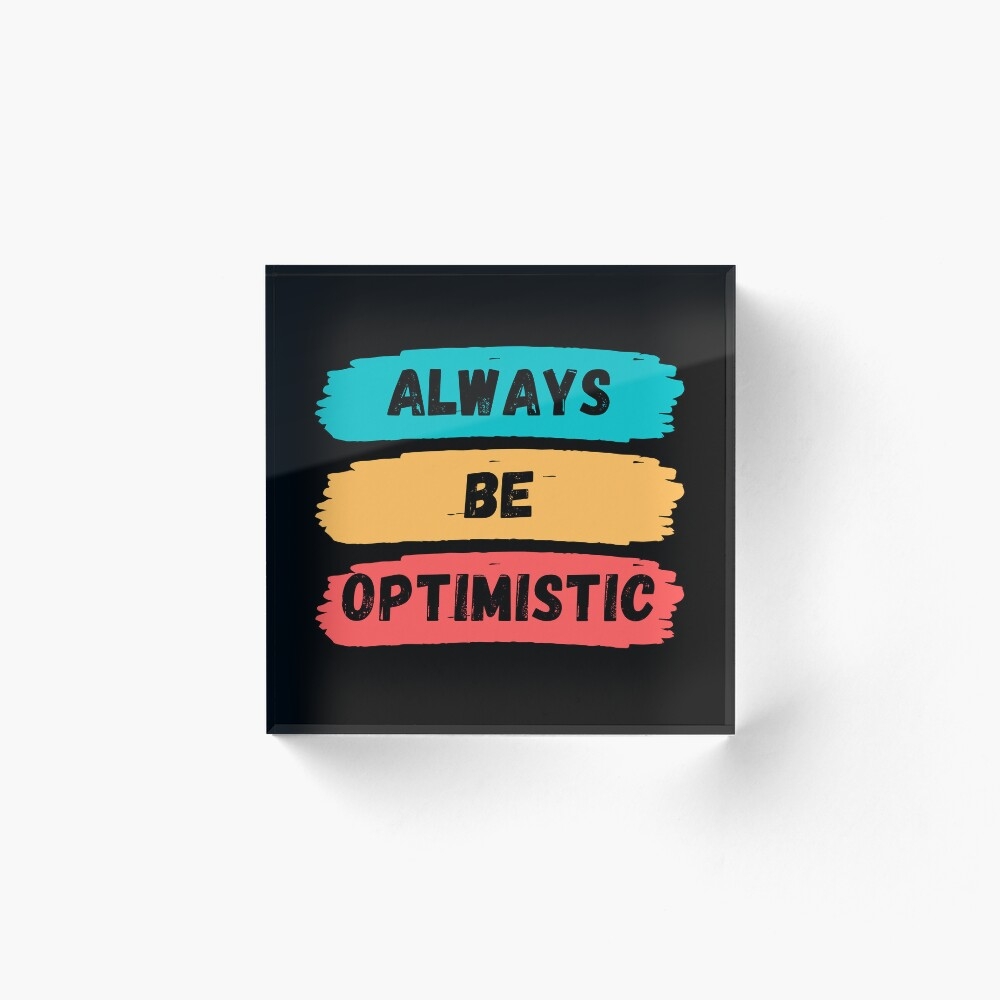 Always Be Optimistic Poster For Sale By DigitalChickHub Redbubble