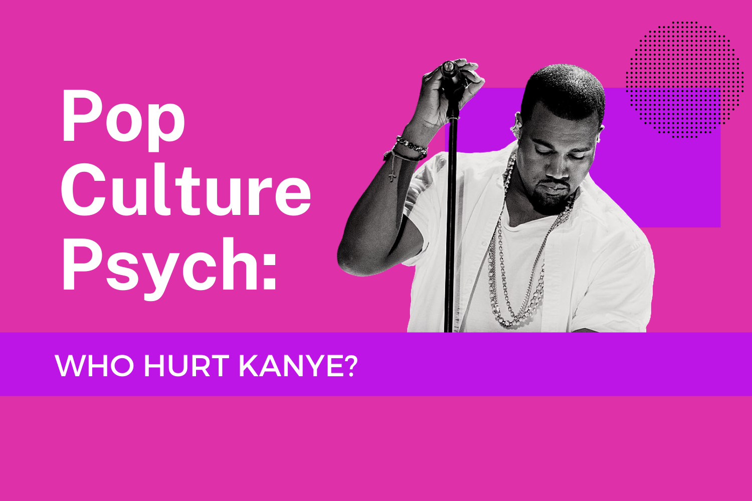 Pop Culture Psych Who Hurt Kanye The Vanderbilt Hustler Pop Culture Psych Who Hurt Kanye The Vanderbilt Hustler